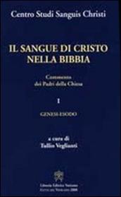 Il sangue di Cristo nella Bibbia. Commento dei Padri della Chiesa. 1.Genesi, Esodo