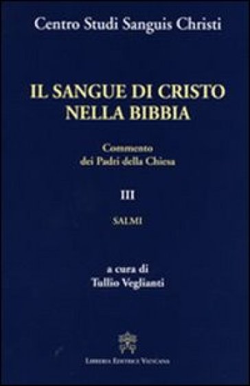 Il sangue di Cristo nella Bibbia. Commento dei Padri della Chiesa. 3.Salmi