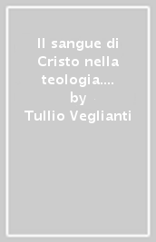 Il sangue di Cristo nella teologia. 3.Chiesa latina e greca. IX secolo: prima metà