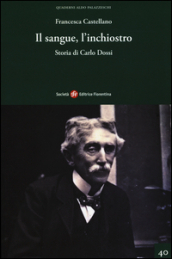 Il sangue, l inchiostro. Storia di Carlo Dossi