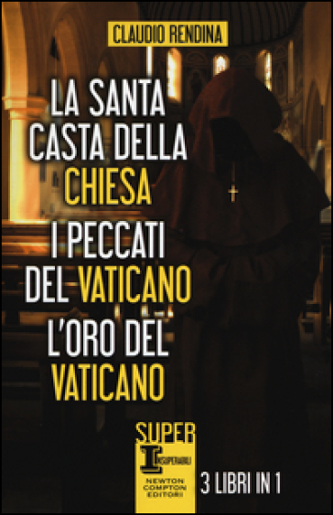 La santa casta della Chiesa-I peccati del Vaticano-L'oro del Vaticano - Claudio Rendina