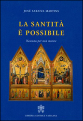 La santità è possibile. Nascono per non morire