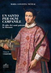 Un santo per ogni campanile. Il culto dei santi patroni in Abruzzo. 2: I martiri