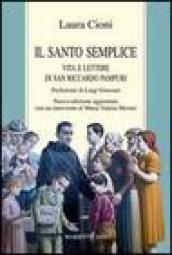 Il santo semplice. Vita e lettere di San Riccardo Pampuri