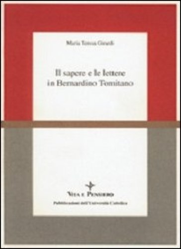 Il sapere e le lettere in Bernardino Tomitano - M. Teresa Girardi