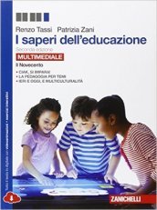 I saperi dell educazione. Il Novecento. Per i Licei e gli Ist. magistrali. Con e-book. Con espansione online