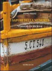 I sapori della memoria. Viaggio in Sicilia