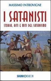 I satanisti. Storia, riti e miti del satanismo