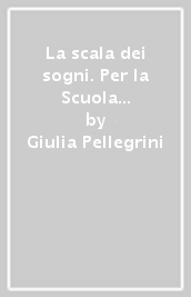 La scala dei sogni. Per la Scuola media. Con e-book. Con espansione online. Vol. 2