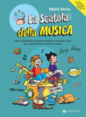 La scatola della musica. Corso completo di educazione musicale con giochi e quiz per scuola primaria e per le scuole di musica. Con basi musicali online