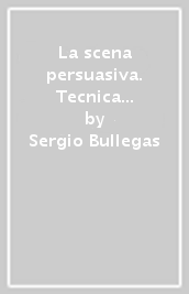 La scena persuasiva. Tecnica scenica e poesia drammatica tra Sei e Settecento nel corpus manoscritto di M. Carrus di San Vero Milis