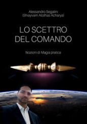 Lo scettro del comando. Nozioni di magia pratica