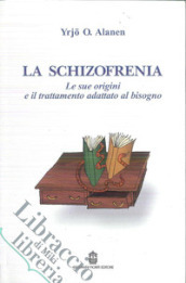 La schizofrenia. Le sue origini e il trattamento adattato al bisogno