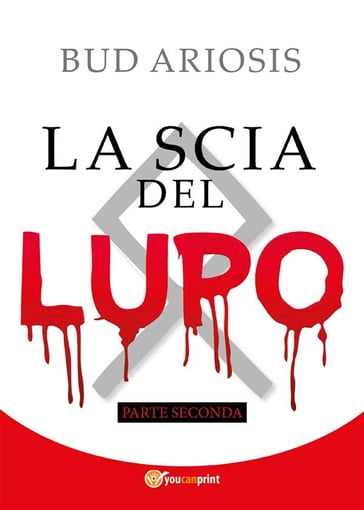 La scia del lupo. Parte seconda - Bud Ariosis