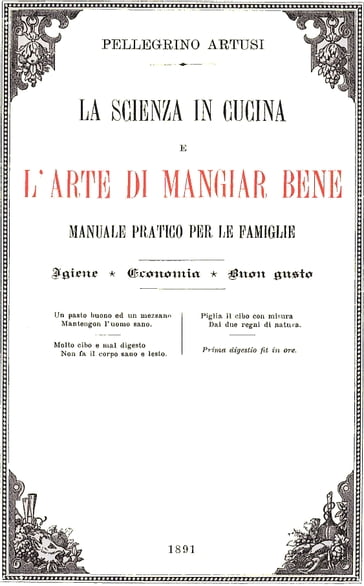 La scienza in cucina e l'arte di mangiar bene - Pellegrino Artusi