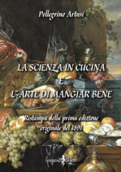 La scienza in cucina e l arte di mangiar bene