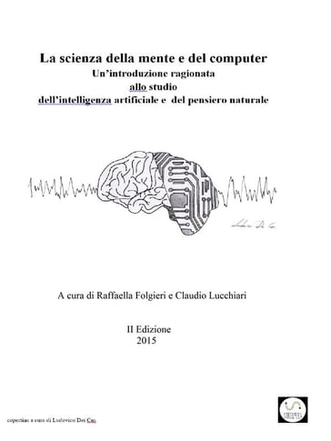 La scienza della mente e del computer - Claudio Lucchiari - Raffaella Folgieri