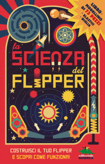 La scienza del flipper. Costruisci il tuo flipper e scopri come funziona! Con gadget - Nick Arnold - Ian Graham