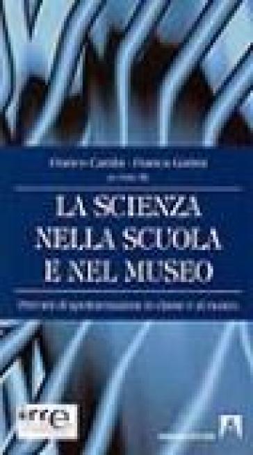 La scienza nella scuola e nel museo - Franco Cambi - Franca Gattini  NA