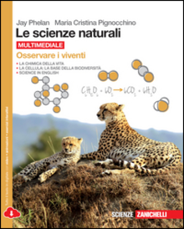 Le scienze naturali. Osservare la terra e la materia. Per le Scuole superiori. Con espansione online - Jay Phelan - Maria Cristina Pignocchino