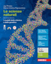 Le scienze naturali. I modelli della chimica e della genetica. Per le Scuole superiori. Con espansione online