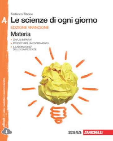 Le scienze di ogni giorno. Ediz. arancione. Con laboratorio delle competenze. Vol. A-B-C-D. Per la Scuola media. Con espansione online - Federico Tibone