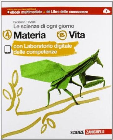 Le scienze di ogni giorno. Vol. A-B-C-D onnline. Per le Scuola media. Con e-book. Con espansione online - Federico Tibone