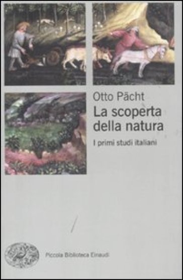La scoperta della natura. I primi studi italiani - Otto Pacht