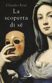 La scoperta di sé. I sentieri dell