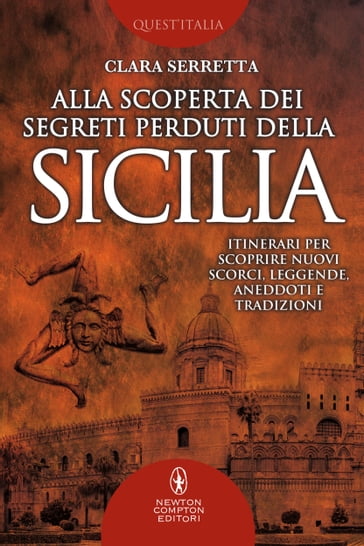 Alla scoperta dei segreti perduti della Sicilia - Clara Serretta