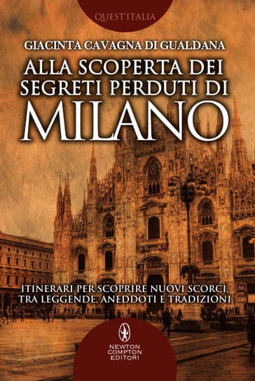 Alla scoperta dei segreti perduti di Milano - Giacinta Cavagna di Gualdana