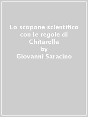 Lo scopone scientifico con le regole di Chitarella - Giovanni Saracino