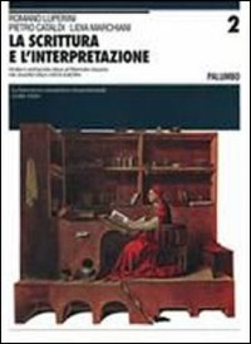 La scrittura e l'interpretazione. Ediz. blu. Per le Scuole superiori. 2.La letteratura umanistico-rinascimentale (1380-1545) - Romano Luperini - Pietro Cataldi - Lidia Marchiani  NA