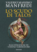 Lo scudo di Talos. Ediz. illustrata