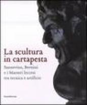 La scultura in cartapesta. Sansovino, Bernini e i maestri leccesi tra tecnica e artificio. Catalogo della mostra (Milano, 15 gennaio-30 marzo 2008)