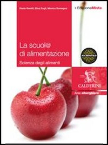 La scuol@ di alimentazione. Scienza degli alimenti. Per gli Ist. Professionali alberghieri. Con espansione online - Paolo Gentili