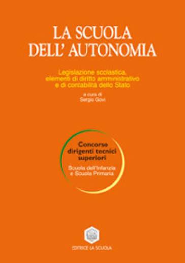 La scuola dell'autonomia. Legislazione scolastica elementi di diritto amministrativo e di contabilità dello Stato