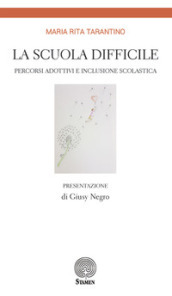 La scuola difficile. Percorsi adottivi e inclusione scolastica