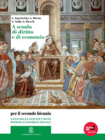 A scuola di diritto e di economia. Vol. unico. Per le Scuole superiori. Con espansione online - Gustavo Zagrebelsky - Giacomo Oberto - Giacomo Stalla