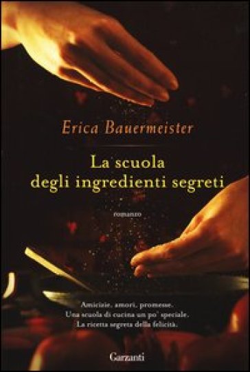 La scuola degli ingredienti segreti - Erica Bauermeister