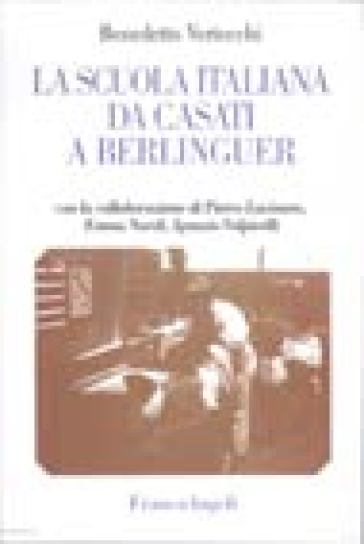 La scuola italiana da Casati a Berlinguer - Benedetto Vertecchi