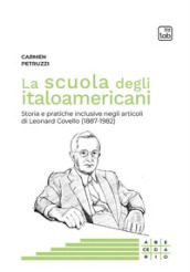 La scuola degli italoamericani. Storia e pratiche inclusive negli articoli di Leonard Covello (1887-1982)