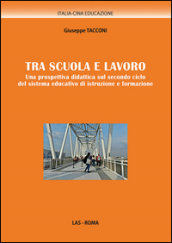 Tra scuola e lavoro. Una prospettiva didattica sul secondo ciclo del sistema educativo di istruzione e formazione