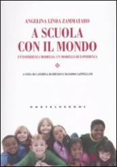 A scuola con il mondo. Un esperienza modello, un modello di esperienza