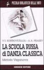 La scuola russa di danza classica. Metodo Vaganova