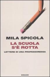 La scuola s è rotta. Lettere di una professoressa