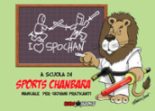 A scuola di sports chanbara. Manuale per giovani praticanti. Ediz. illustrata