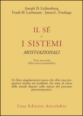 Il sé e i sistemi motivazionali. Verso una teoria della tecnica psicoanalitica