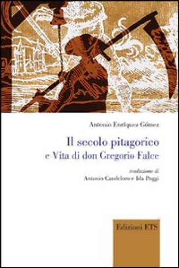Il secolo pitagorico e vita di Don Gregorio Falce - Antonio E. Gomez