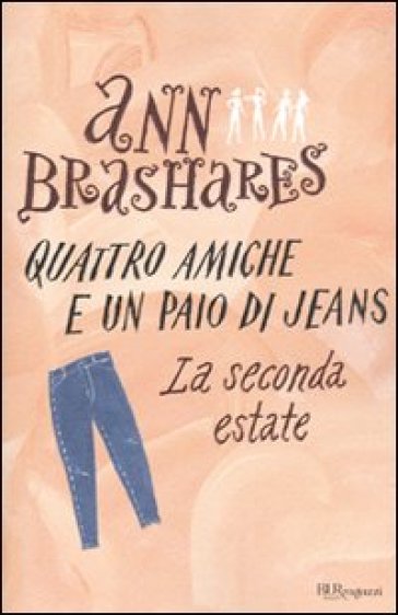 La seconda estate. Quattro amiche e un paio di jeans - Ann Brashares